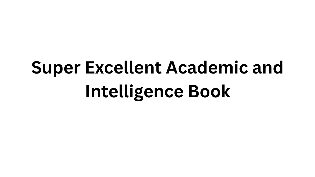 Super Excellent Academic and Intelligence Book Free Download PDF